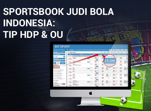 Sportsbook Judi Bola Indonesia: Tip HDP & OU 1