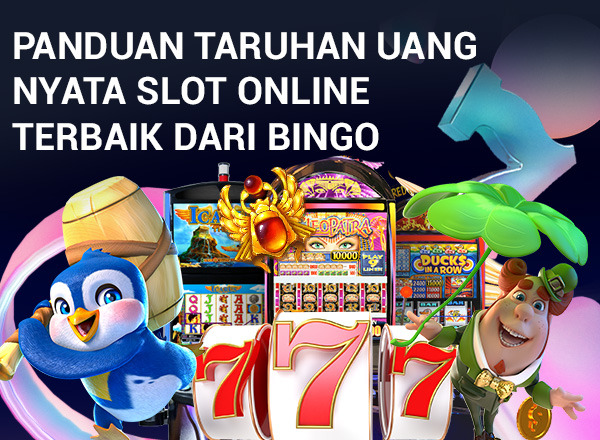 Panduan Taruhan Uang Nyata Slot Online Terbaik dari Bingo 2